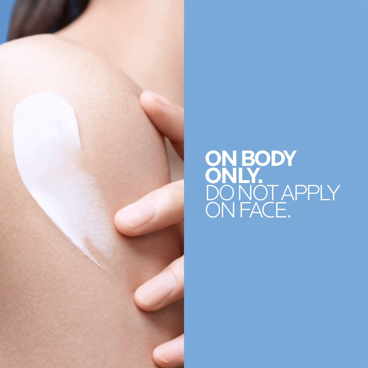Creme no ombro de uma mulher com o texto "On body only, do not apply on face"